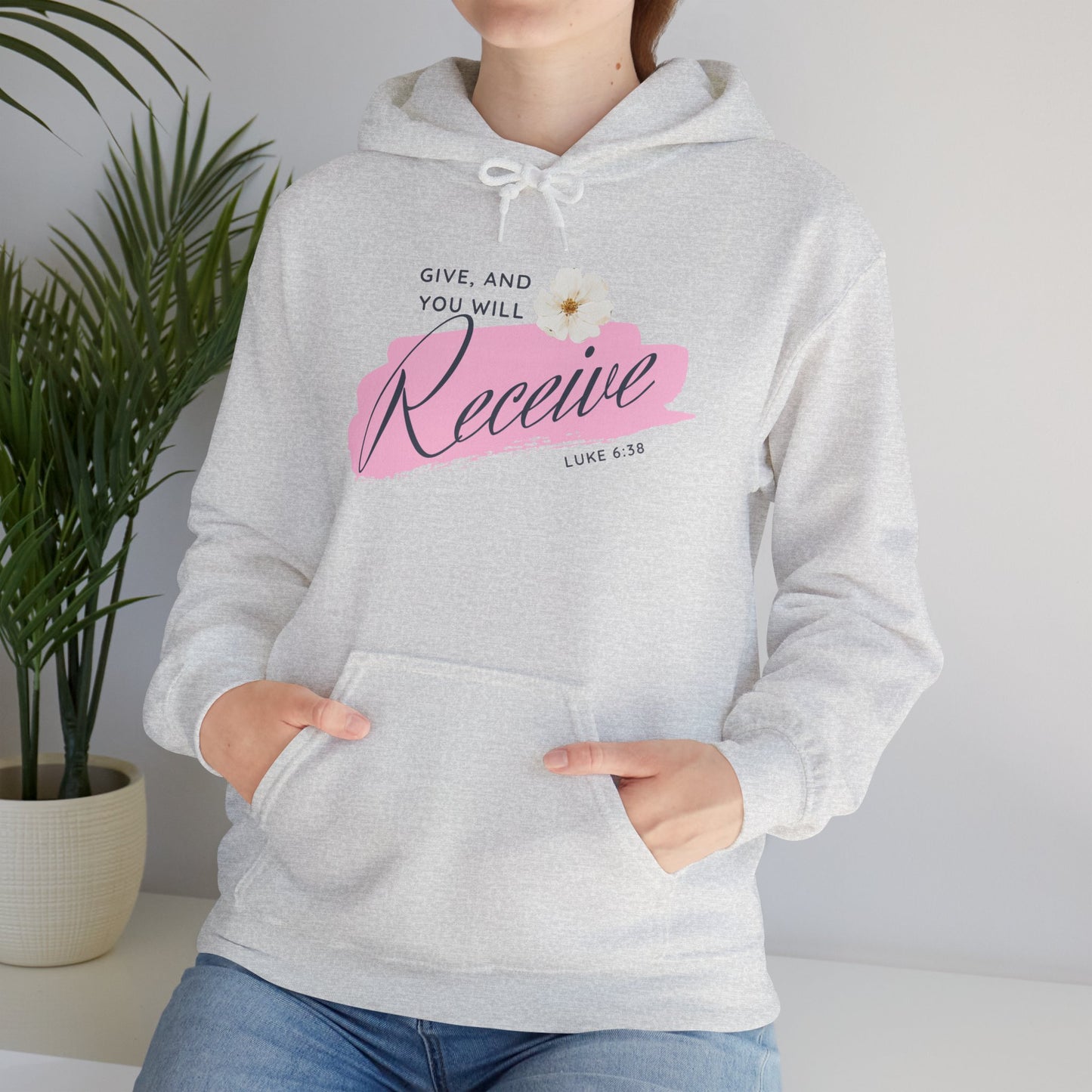 GIVE AN YOU WILL RECEIVE Hooded Sweatshirt