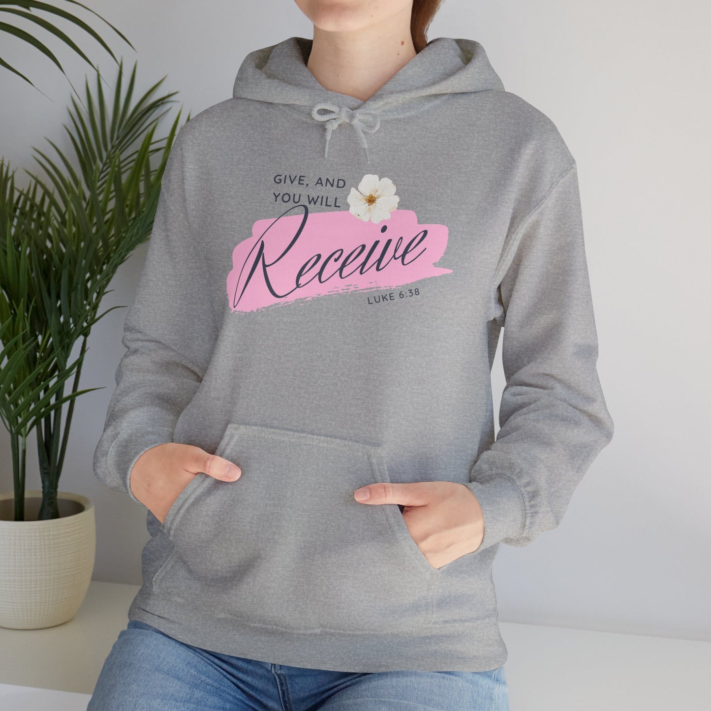 GIVE AN YOU WILL RECEIVE Hooded Sweatshirt